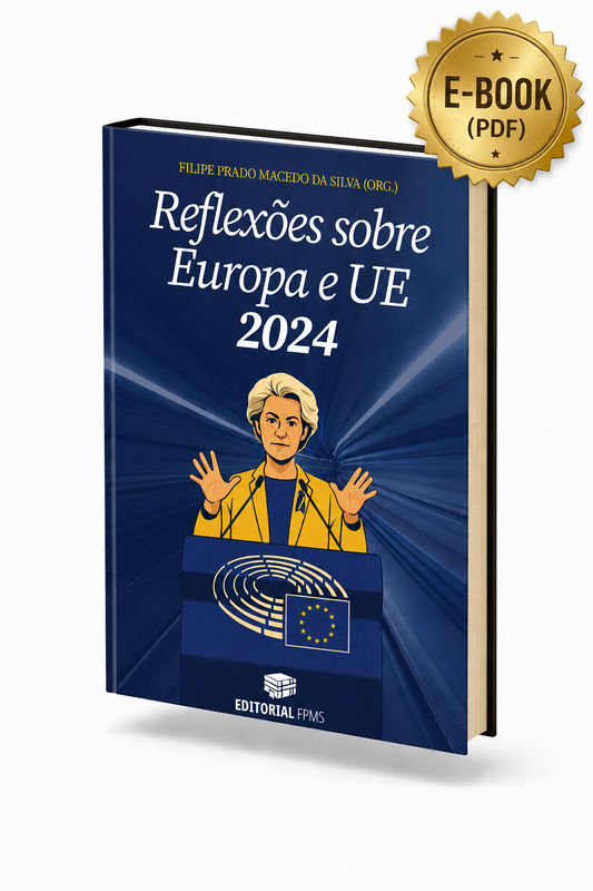 Reflexões sobre Europa e UE 2024, de Filipe Prado Macedo da Silva (Org.)